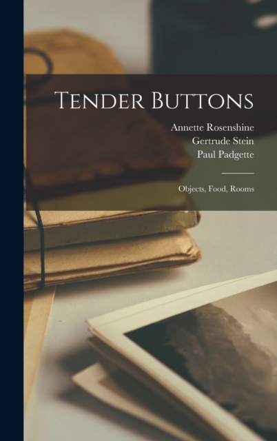 Tender Buttons : Objects, Food, Rooms, Hardback Book