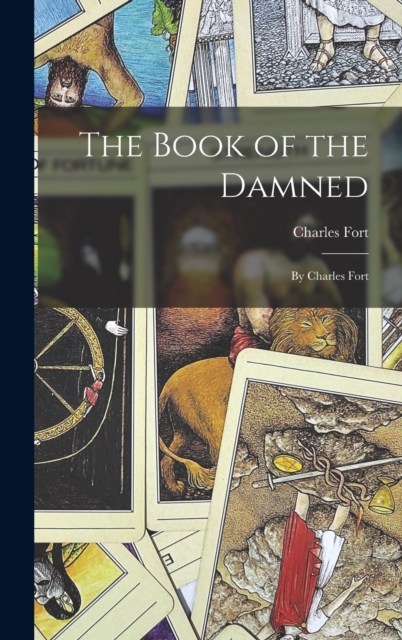 The Book of the Damned : By Charles Fort, Hardback Book