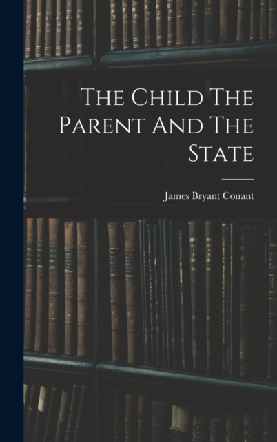 The Child The Parent And The State, Hardback Book