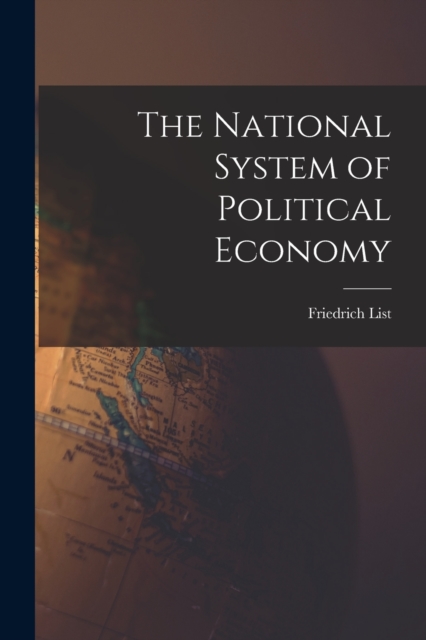 The National System of Political Economy, Paperback / softback Book