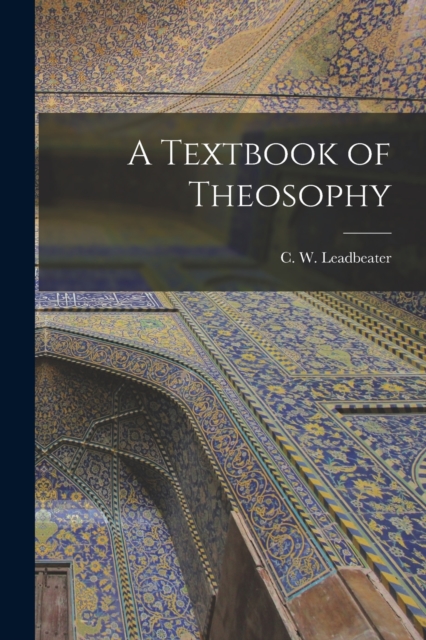 A Textbook of Theosophy, Paperback / softback Book