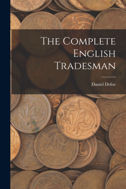The Complete English Tradesman, Paperback / softback Book