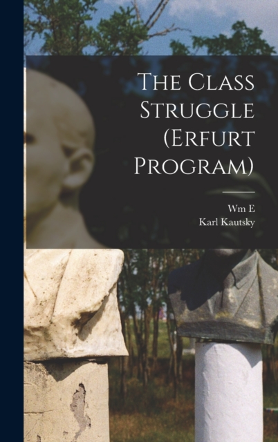 The Class Struggle (Erfurt Program), Hardback Book