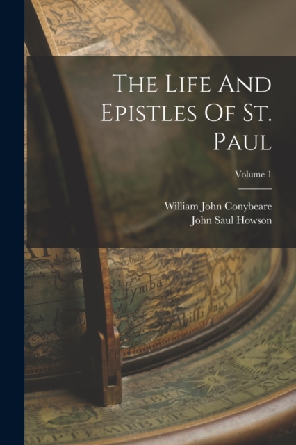 The Life And Epistles Of St. Paul; Volume 1, Paperback / softback Book
