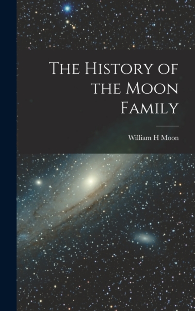The History of the Moon Family, Hardback Book