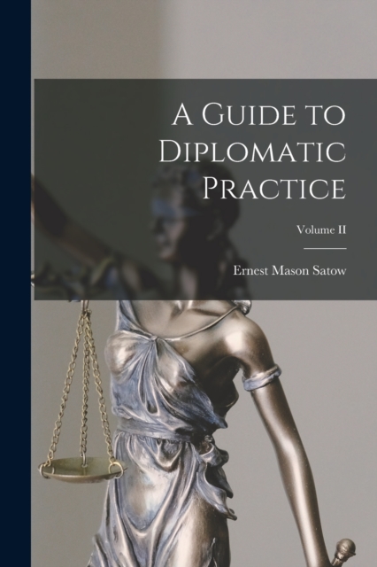 A Guide to Diplomatic Practice; Volume II, Paperback / softback Book