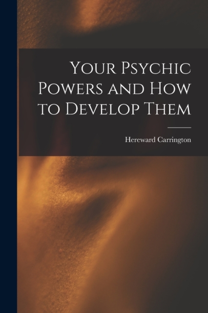Your Psychic Powers and How to Develop Them, Paperback / softback Book