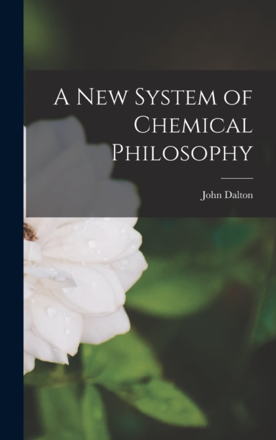 A New System of Chemical Philosophy, Hardback Book
