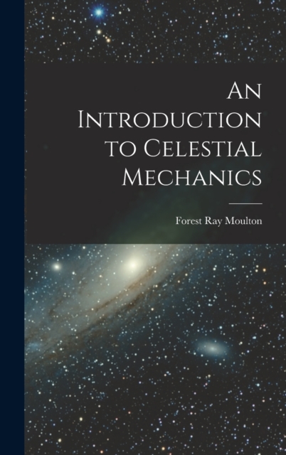 An Introduction to Celestial Mechanics, Hardback Book