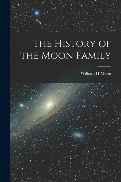 The History of the Moon Family, Paperback / softback Book