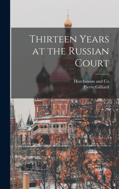 Thirteen Years at the Russian Court, Hardback Book