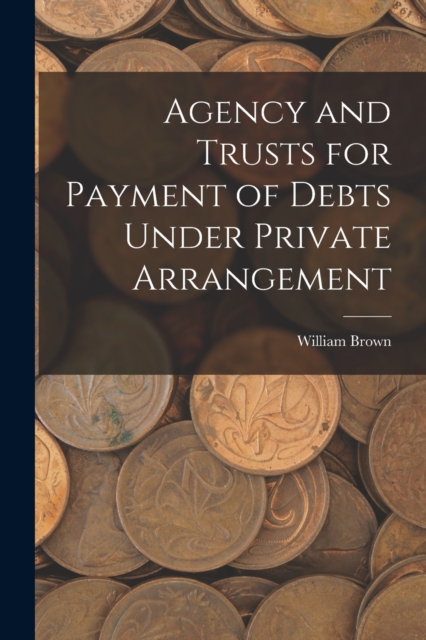 Agency and Trusts for Payment of Debts Under Private Arrangement, Paperback / softback Book