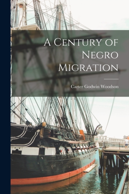 A Century of Negro Migration, Paperback / softback Book