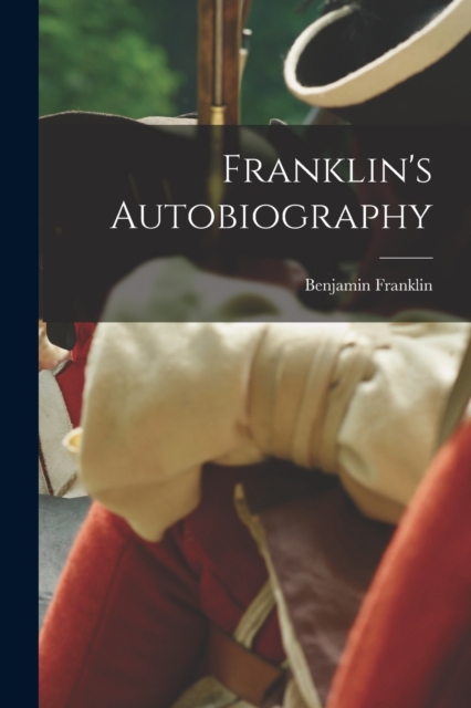 Franklin's Autobiography, Paperback / softback Book