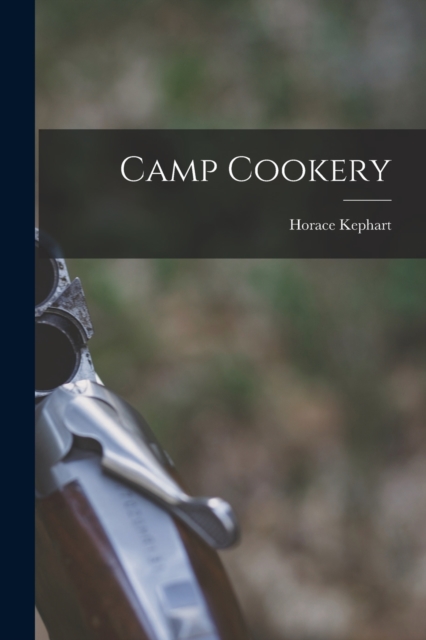 Camp Cookery, Paperback / softback Book