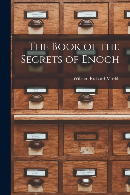The Book of the Secrets of Enoch, Paperback / softback Book