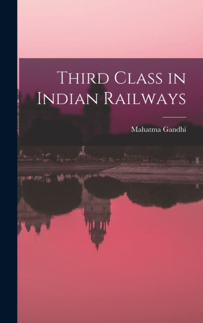Third Class in Indian Railways, Hardback Book