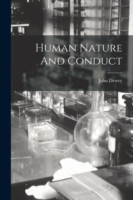 Human Nature And Conduct, Paperback / softback Book