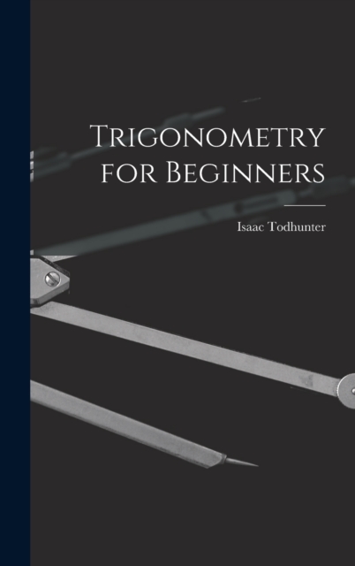 Trigonometry for Beginners, Hardback Book