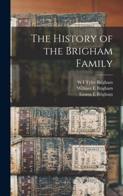 The History of the Brigham Family, Hardback Book