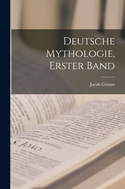 Deutsche Mythologie, Erster Band, Paperback / softback Book