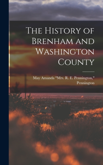 The History of Brenham and Washington County, Hardback Book