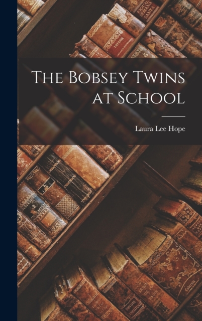 The Bobsey Twins at School, Hardback Book