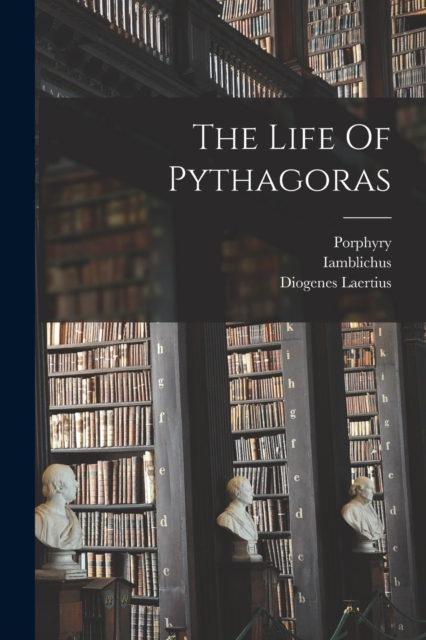The Life Of Pythagoras, Paperback / softback Book