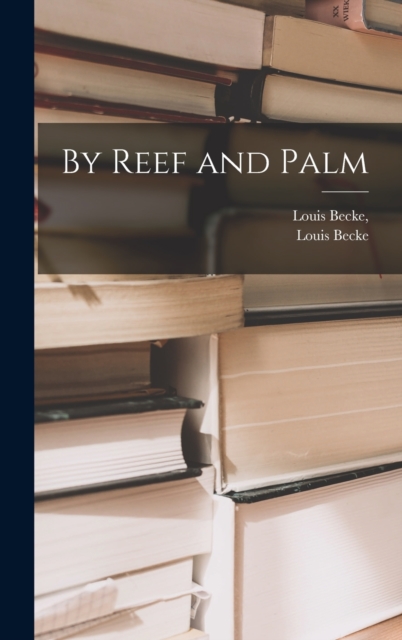 By Reef and Palm, Hardback Book