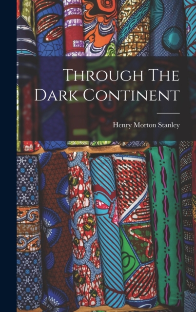 Through The Dark Continent, Hardback Book