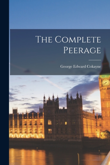 The Complete Peerage, Paperback / softback Book