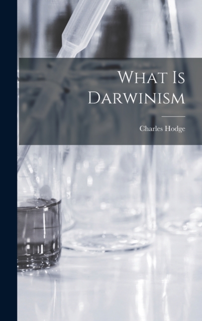 What is Darwinism, Hardback Book
