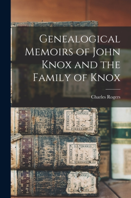 Genealogical Memoirs of John Knox and the Family of Knox, Paperback / softback Book