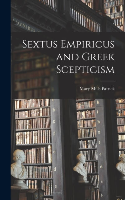 Sextus Empiricus and Greek Scepticism, Hardback Book