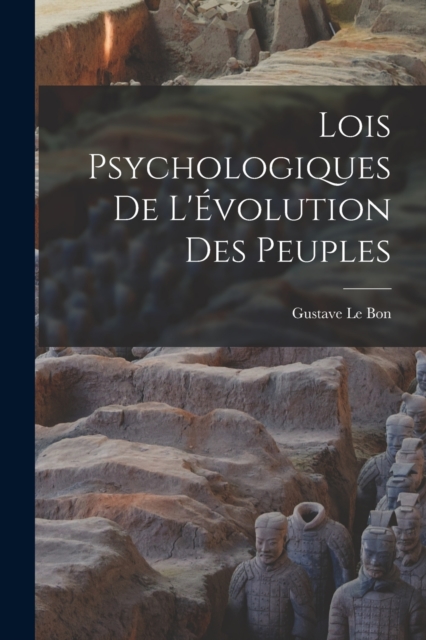 Lois Psychologiques de L'Evolution des Peuples, Paperback / softback Book