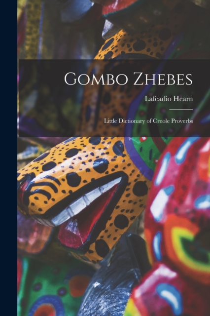 Gombo Zhebes; Little Dictionary of Creole Proverbs, Paperback / softback Book