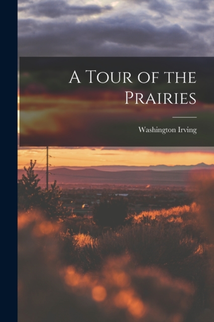 A Tour of the Prairies, Paperback / softback Book