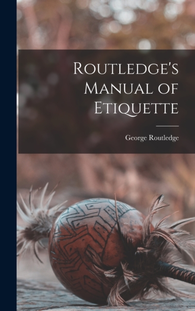 Routledge's Manual of Etiquette, Hardback Book