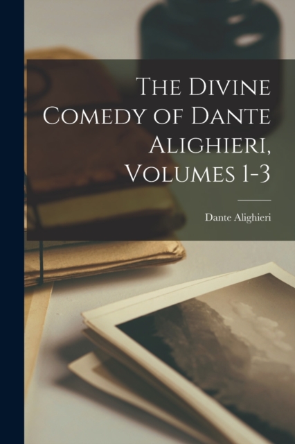 The Divine Comedy of Dante Alighieri, Volumes 1-3, Paperback / softback Book