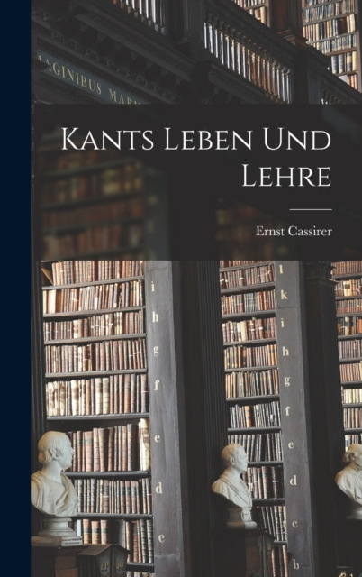 Kants Leben Und Lehre, Hardback Book