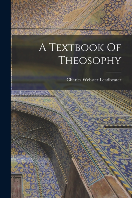 A Textbook Of Theosophy, Paperback / softback Book