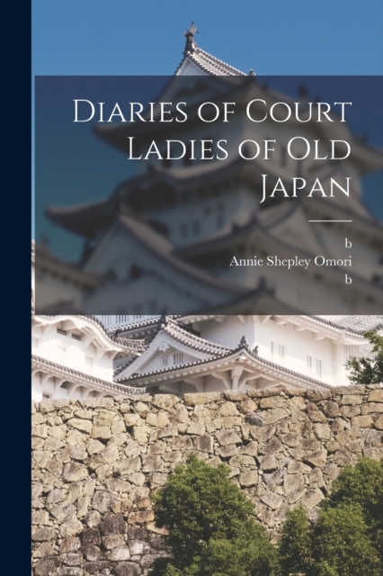 Diaries of Court Ladies of old Japan, Paperback / softback Book