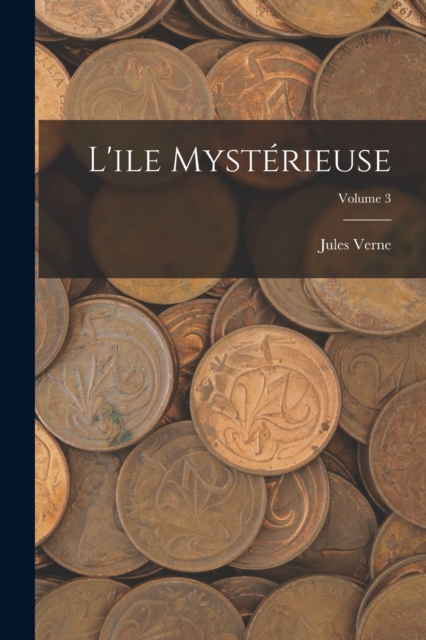 L'ile mysterieuse; Volume 3, Paperback / softback Book