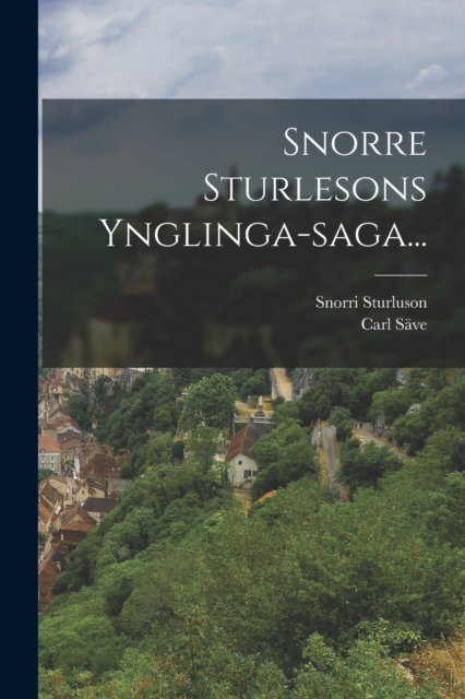 Snorre Sturlesons Ynglinga-saga..., Paperback / softback Book