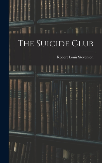 The Suicide Club, Hardback Book