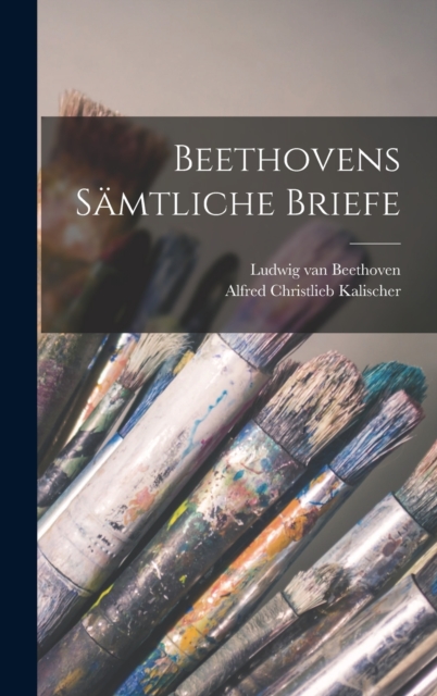 Beethovens Samtliche Briefe, Hardback Book