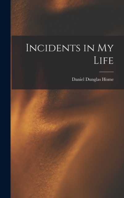 Incidents in My Life, Hardback Book