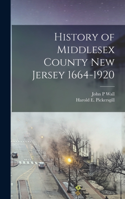 History of Middlesex County New Jersey 1664-1920, Hardback Book