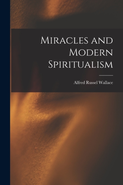 Miracles and Modern Spiritualism, Paperback / softback Book