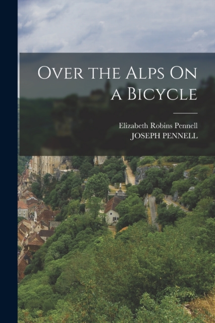 Over the Alps On a Bicycle, Paperback / softback Book